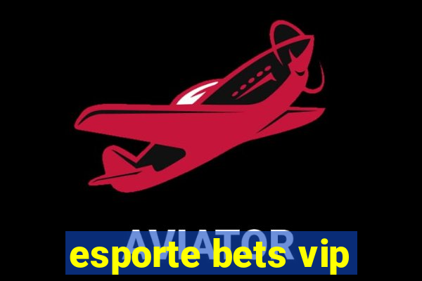 esporte bets vip